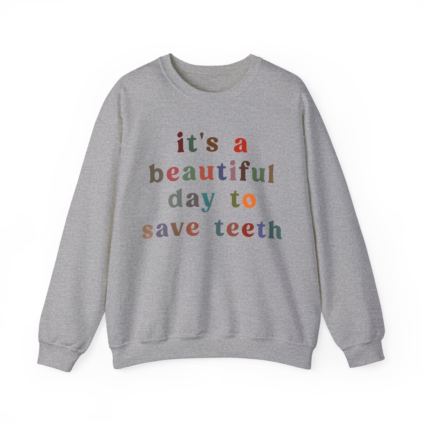 It's A Beautiful Day To Save Teeth Sweatshirt, Dental Student Sweatshirt Orthodontist Sweatshirt, Doctor of Dental Surgery Sweatshirt, S1258