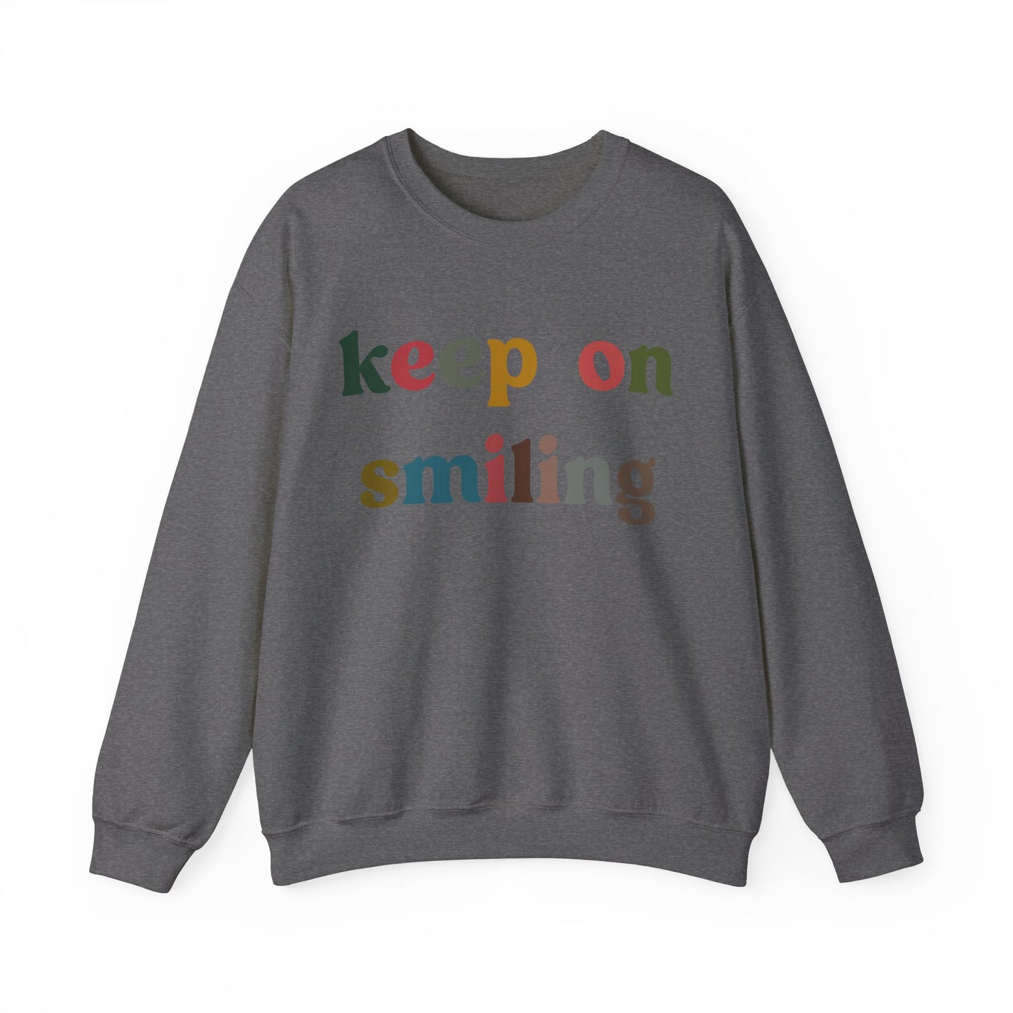 Keep On Smiling Sweatshirt, Encouragement Sweatshirt, Christian Mom Sweatshirt, Positivity Sweatshirt, Be Kind Sweatshirt, S1291