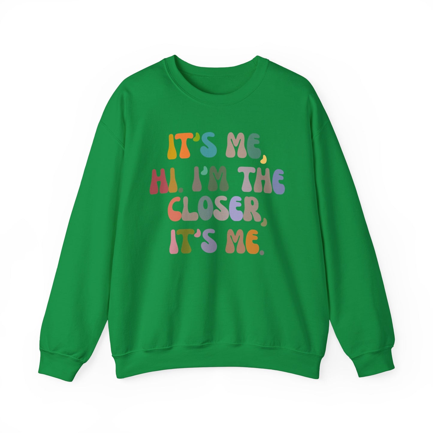 It's Me Hi I'm The Closer It's Me Sweatshirt, Real Estate Closer Sweatshirt, Real Estate Professional Sweatshirt, Real Estate Agent, S1486