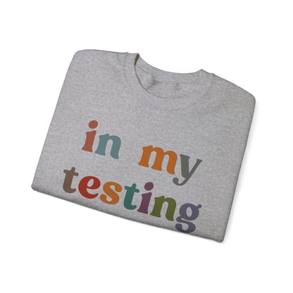 In My Testing Era Sweatshirt, Exam Day Sweatshirt, Funny Teacher Sweatshirt, Teacher Appreciation Gift, Gift for Best Teachers, S1304