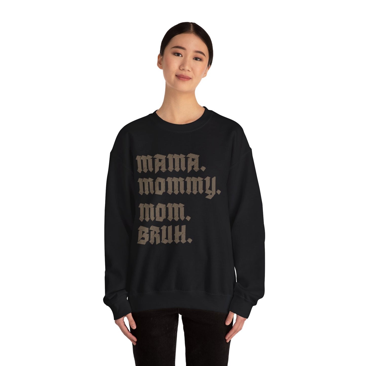 Mama Mommy Mom Bruh Sweatshirt, Mothers Day Sweatshirt, Funny Mom Sweatshirt, Gift for Mom, Mama Sweatshirt, Sarcastic Sweatshirt, S1593