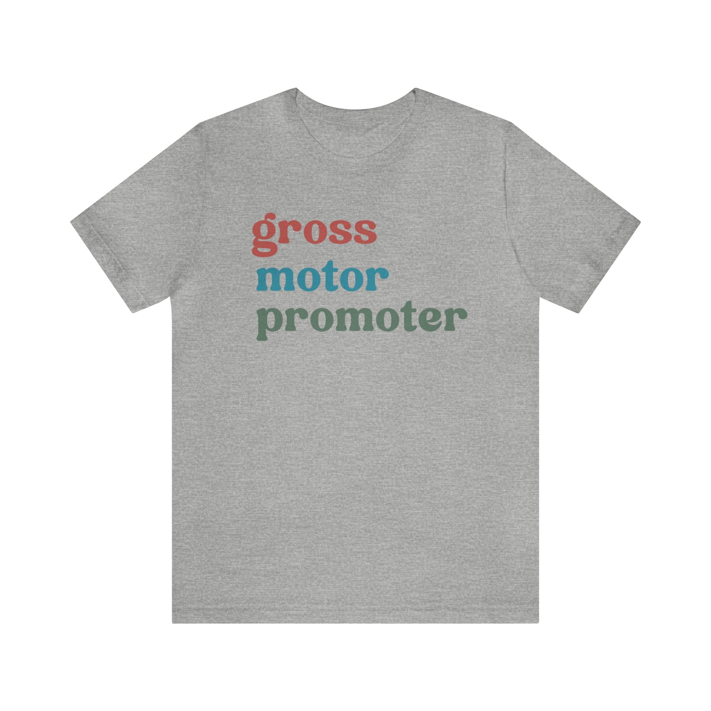 Gross Motor Promoter Shirt, Physical Therapy Graduate, Physical Therapy Shirt, Physical Therapist Shirt for Women, T567