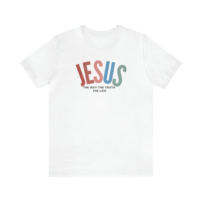 Jesus Tee for Christian Apparel, Jesus The Way The Truth The Life Shirt, Retro Christian Tshirt, T354