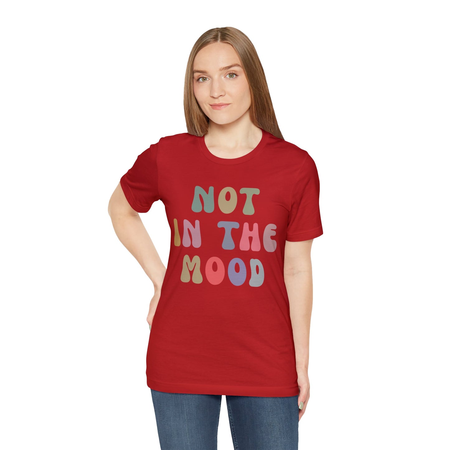 Not In The Mood Shirt, Funny Introvert Shirt, Funny Mood Shirt, Gift for Women, Sarcasm Shirt for Women, Gift for Girlfriend, T1183