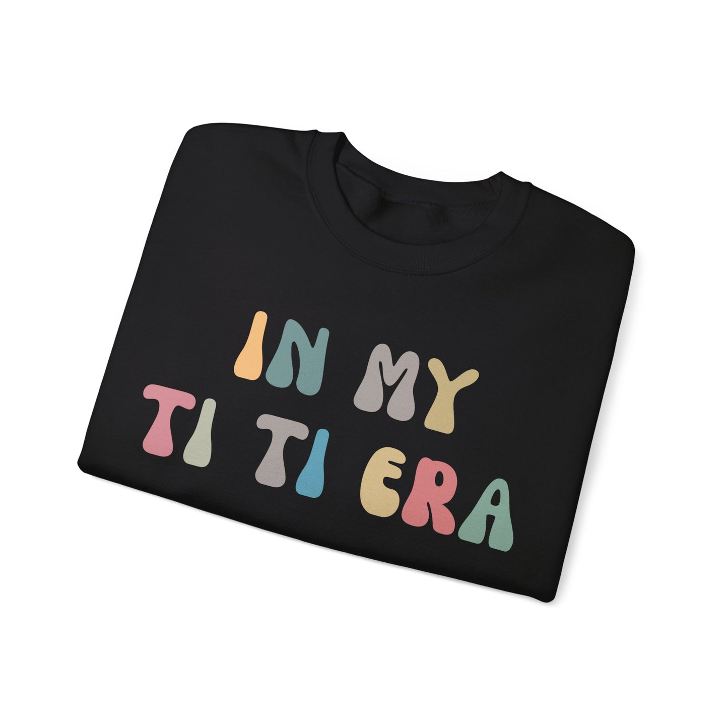 In My Ti Ti Era Sweatshirt, Gift for Aunts, Favorite Aunt Sweatshirt, Auntie Sweatshirt, Auntie Gift from Niece, Cool Aunt Sweatshirt, S1115