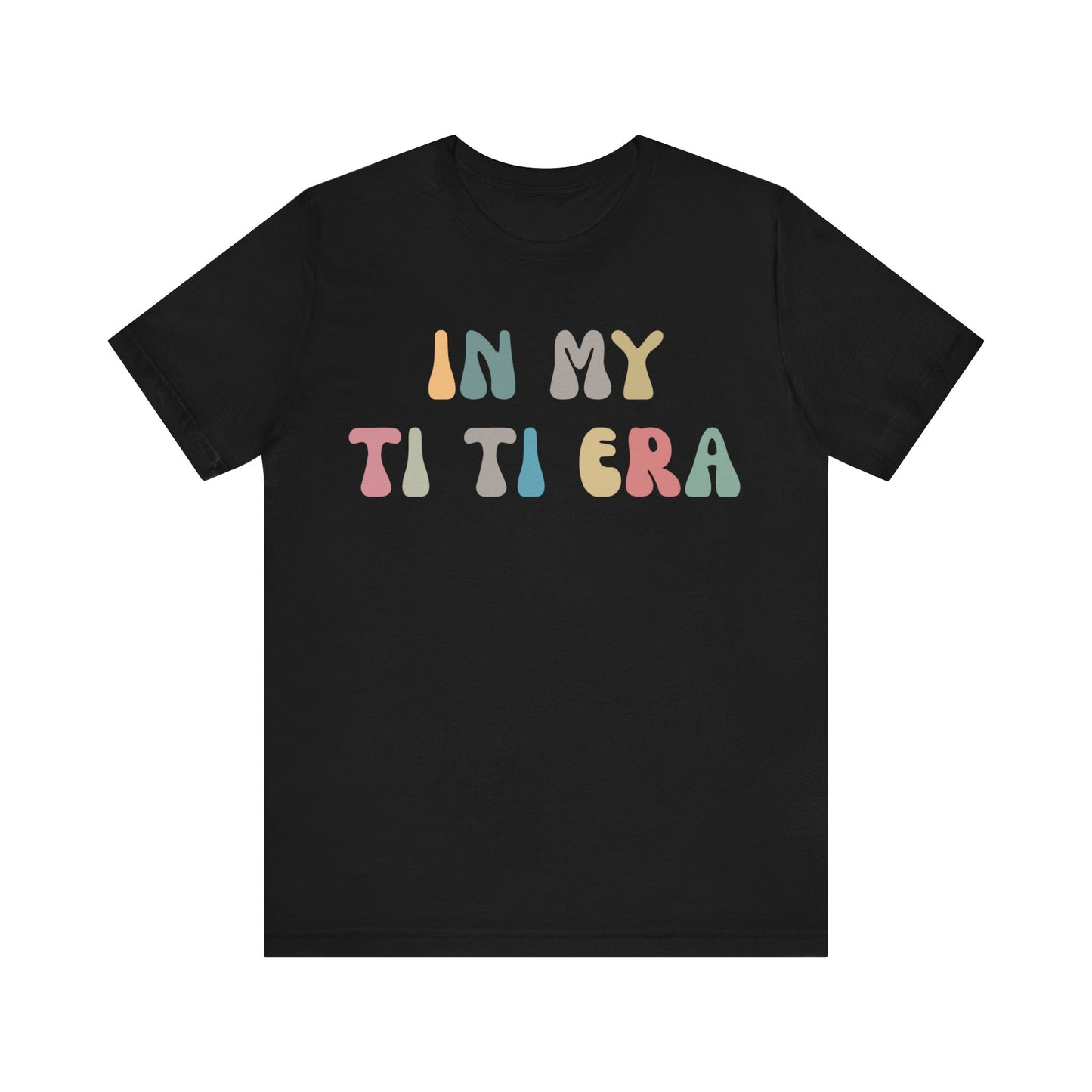 In My Ti Ti Era Shirt, Gift for Aunts, Favorite Aunt Shirt, Auntie Shirt, Auntie Gift from Niece, Cool Aunt Shirt, T shirt for Aunts, T1115