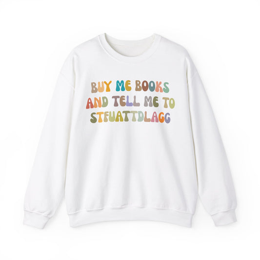 Buy Me Books And Tell Me To STFUATTDLAGG Sweatshirt, Funny Reading Sweatshirt, Book Club Sweatshirt, Funny Book Lover Sweatshirt, S1471