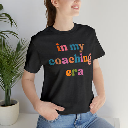 In My Coaching Era Shirt, Retro Coach Shirt, Shirt for Sports Coach, Cute Coaching Shirt, Gift for Coach, T594