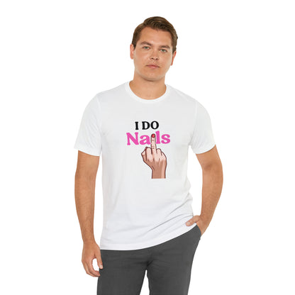 I do nails, Nail tech shirt, Gift for nail tech, Cute Nail Tech Shirt, Women's Shirt, Gift For Manicurist, T458
