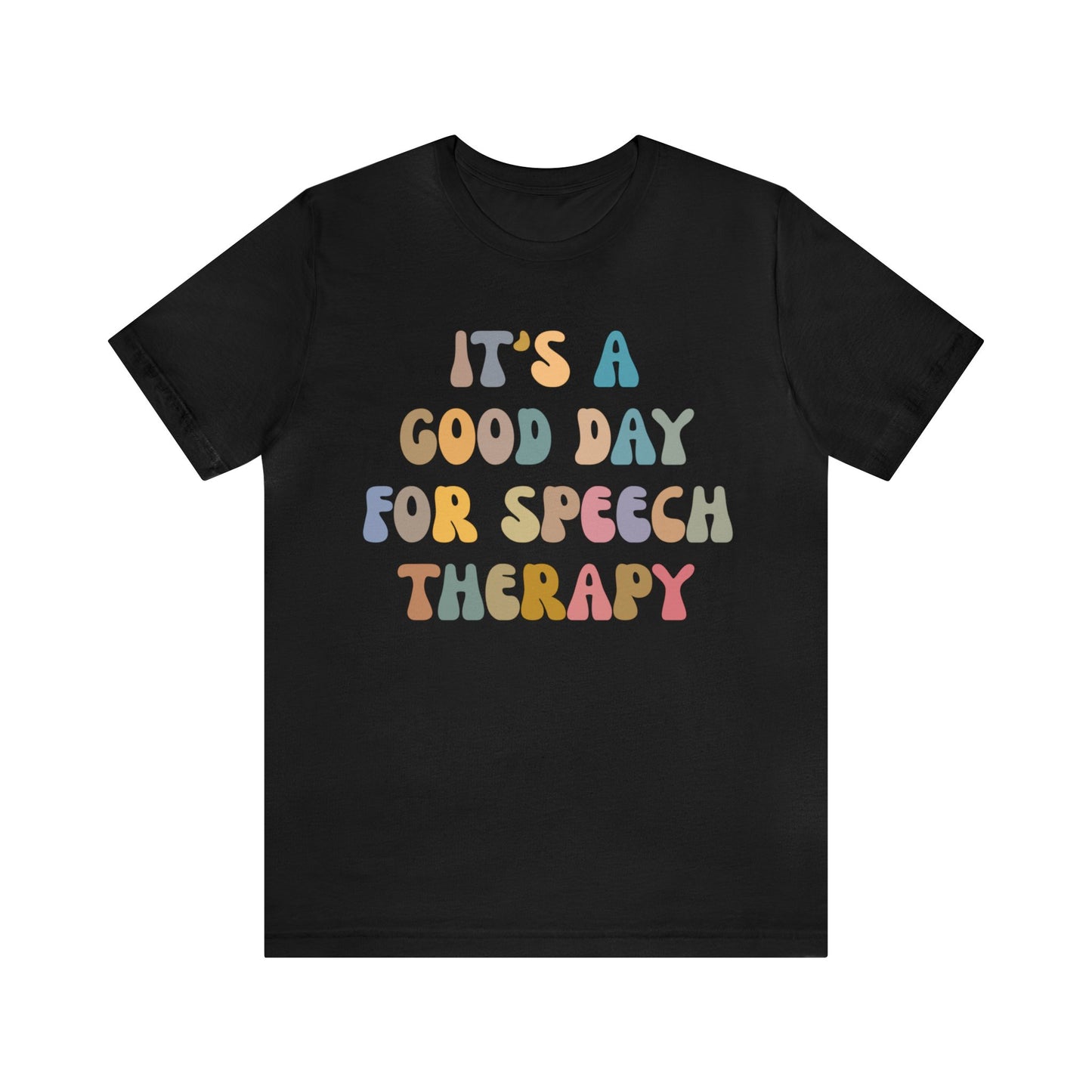 It's A Good Day For Speech Therapy Shirt, Speech Language Pathologist Shirt, Speech Therapist Shirt, Gift for Speech Therapists, T1250