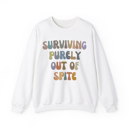 Surviving Purely Out of Spite Sweatshirt, Mental Health, Cancer Survivor, Survivor Sweatshirt, Strong Empowered Women, Iron Lady, S1406