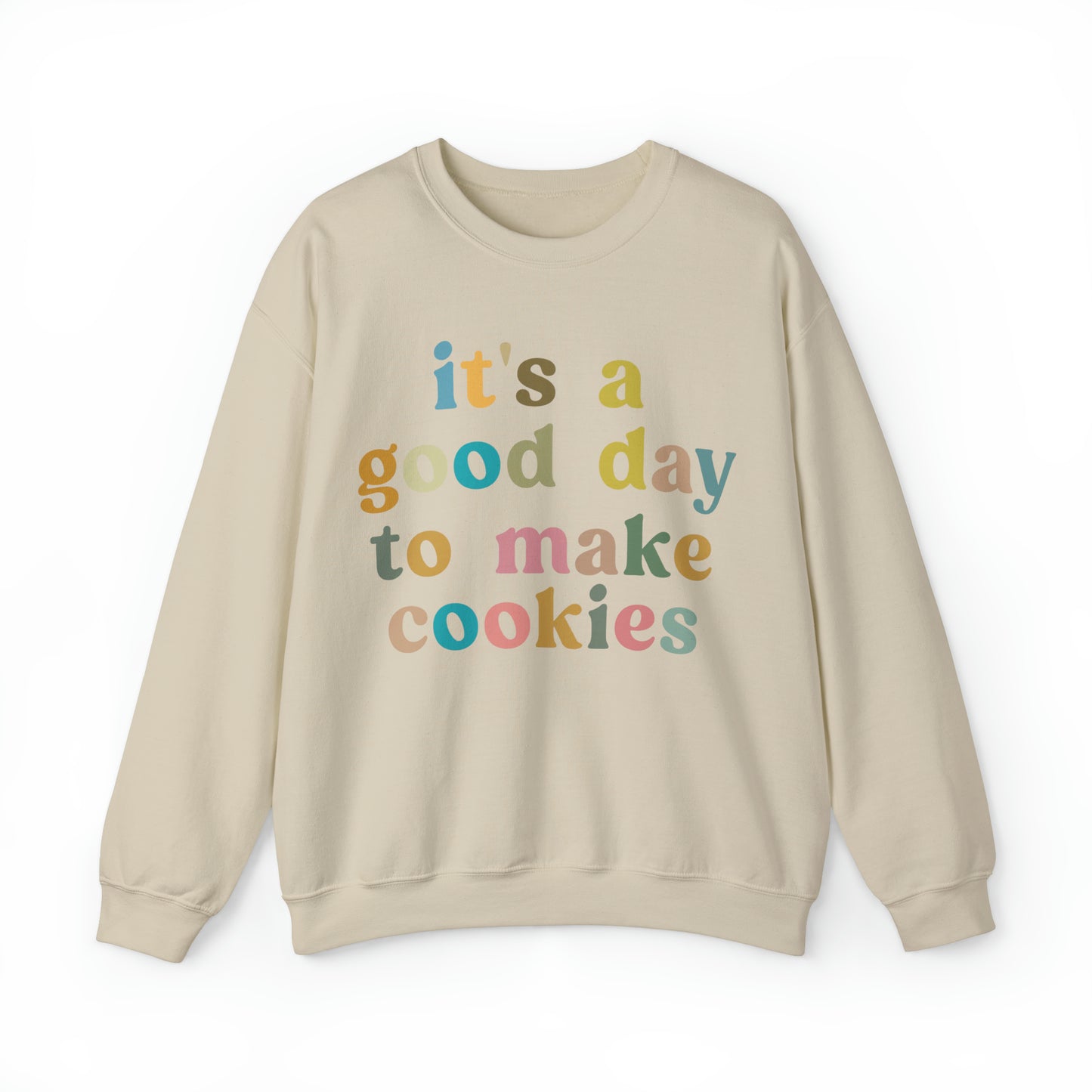 It's A Good Day to Make Cookies Sweatshirt, Funny Baking Gift for Baker, Cute Tee for Pastry Chef Cookie Lover, Baking Mom Sweatshirt, S1018