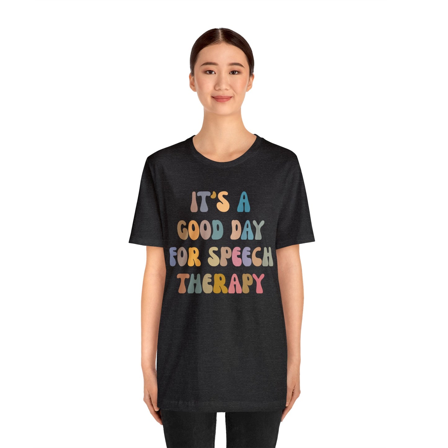 It's A Good Day For Speech Therapy Shirt, Speech Language Pathologist Shirt, Speech Therapist Shirt, Gift for Speech Therapists, T1250