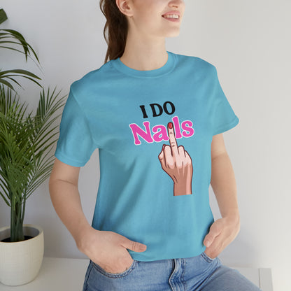 I do nails, Nail tech shirt, Gift for nail tech, Cute Nail Tech Shirt, Women's Shirt, Gift For Manicurist, T458