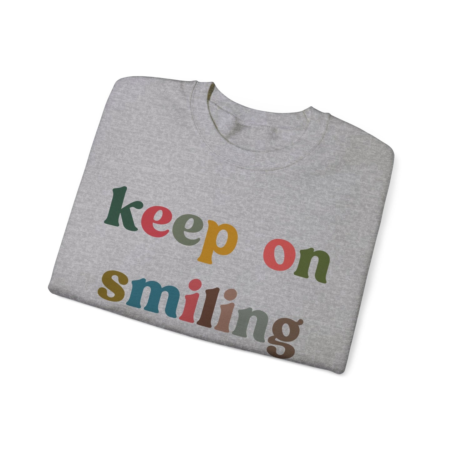 Keep On Smiling Sweatshirt, Encouragement Sweatshirt, Christian Mom Sweatshirt, Positivity Sweatshirt, Be Kind Sweatshirt, S1291