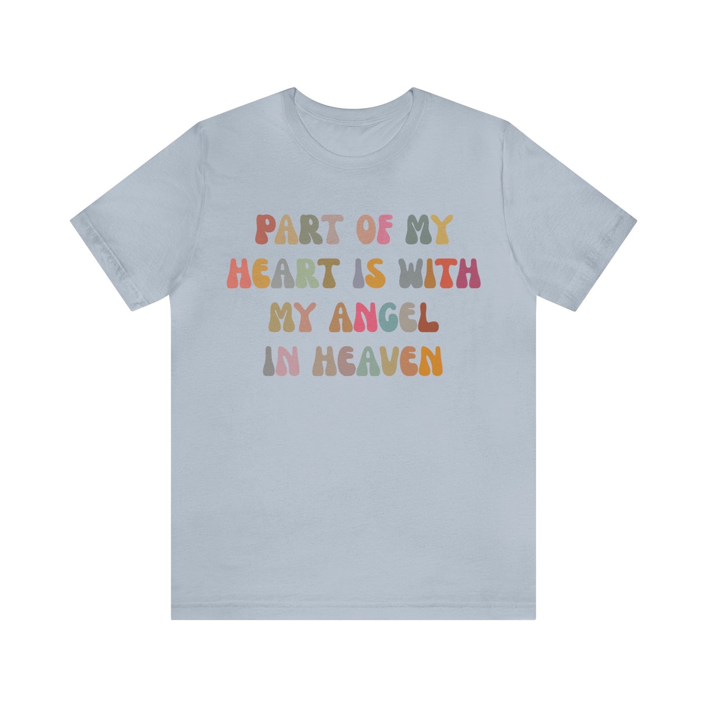 Part Of My Heart Is With My Angel In Heaven Shirt,Inspirational Shirt, Mom Shirt, Happy Life, Positive Shirt, Motivational Shirt, T1297