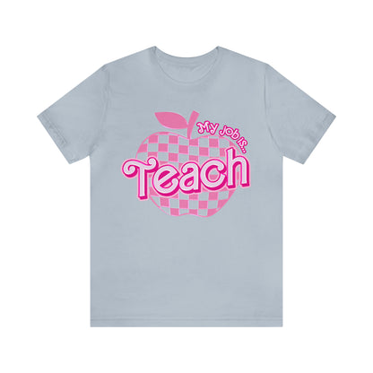 My Job is Teach Shirt, 3D Text Printer Pink Teacher Shirts, Trendy Teacher T Shirt, Retro Back to school, Teacher Appreciation, T803