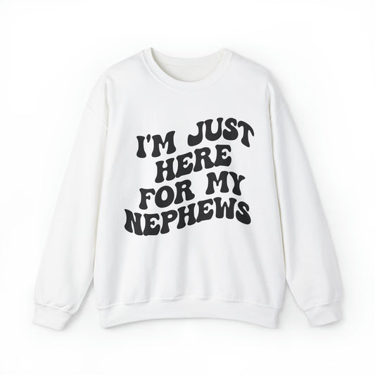 I'm Just Here for My Nephews Sweatshirt, Gift for Cool Aunt, New Auntie Sweatshirt, Funny Aunt Sweatshirt, Favorite Aunt Sweatshirt, S1014