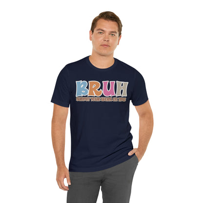 Cool Teacher Shirt, bruh submit your work on time, Bruh Shirt Gift For Teachers, Sarcastic Teacher Tee, Bruh Teacher Tee, T393