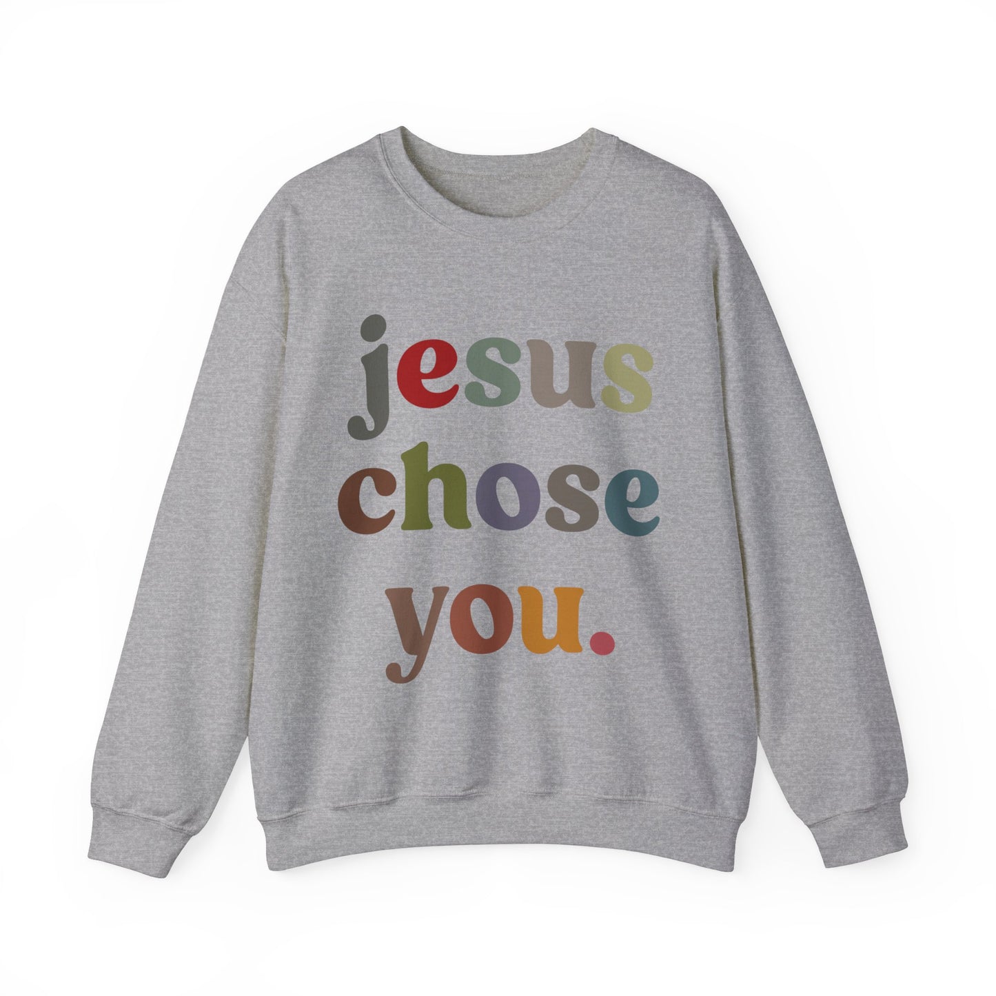 Jesus Chose You Sweatshirt, Religious Women Sweatshirt, Christian Sweatshirt for Mom, Jesus Lover Sweatshirt, Godly Woman Sweatshirt, S1230