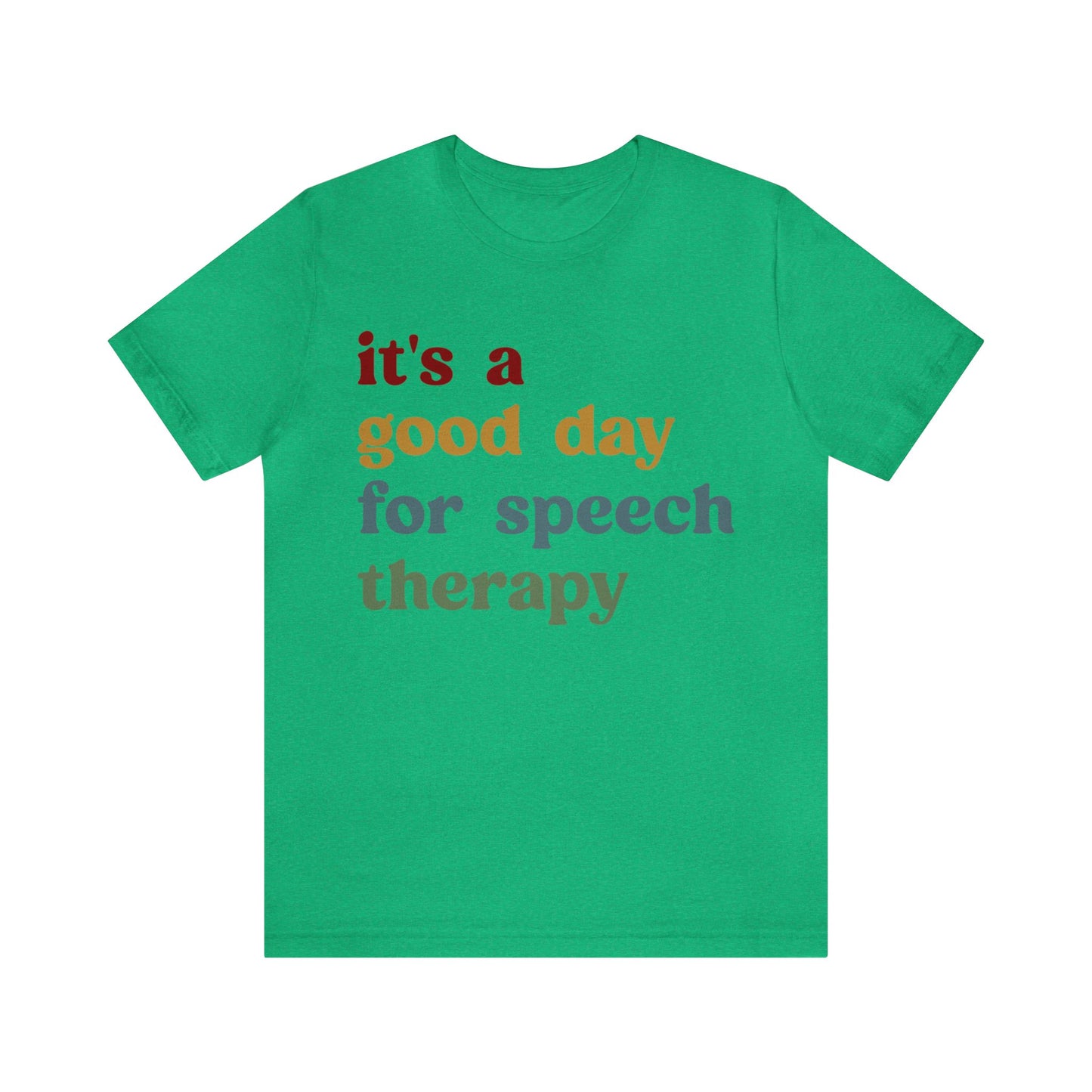 It's A Good Day For Speech Therapy Shirt, Speech Language Pathologist Shirt, Speech Therapist Shirt, Gift for Speech Therapists, T1249