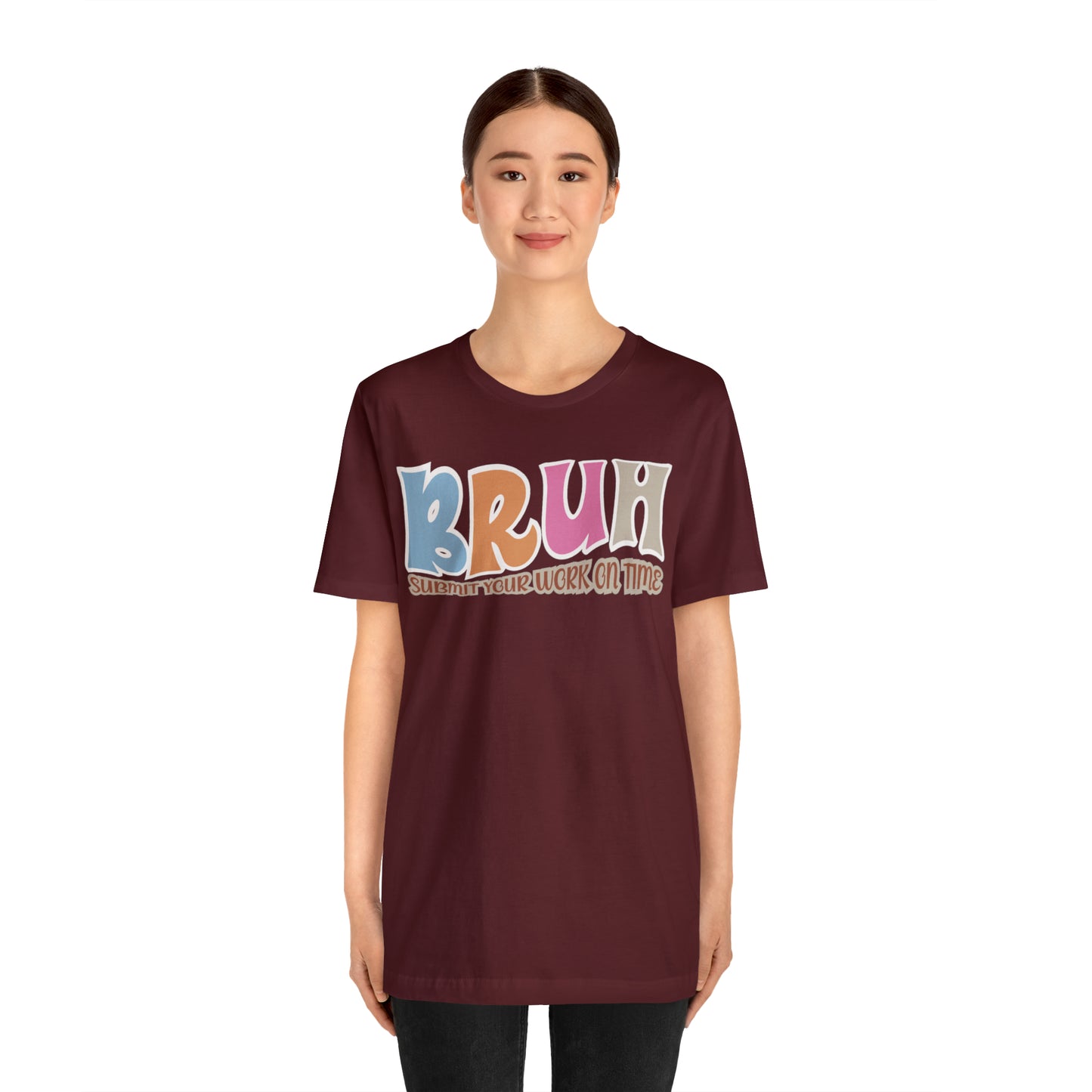 Cool Teacher Shirt, bruh submit your work on time, Bruh Shirt Gift For Teachers, Sarcastic Teacher Tee, Bruh Teacher Tee, T392