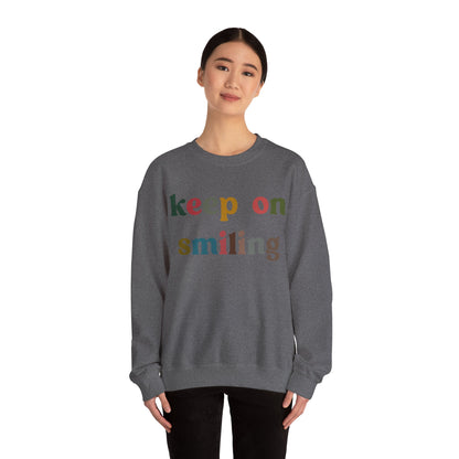 Keep On Smiling Sweatshirt, Encouragement Sweatshirt, Christian Mom Sweatshirt, Positivity Sweatshirt, Be Kind Sweatshirt, S1291