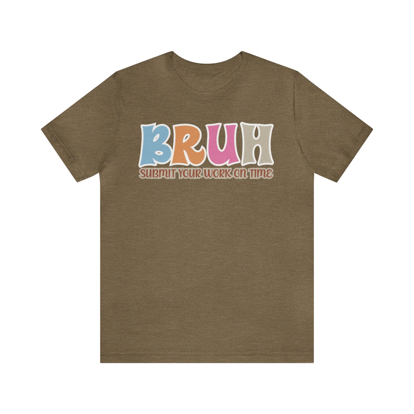 Cool Teacher Shirt, bruh submit your work on time, Bruh Shirt Gift For Teachers, Sarcastic Teacher Tee, Bruh Teacher Tee, T393