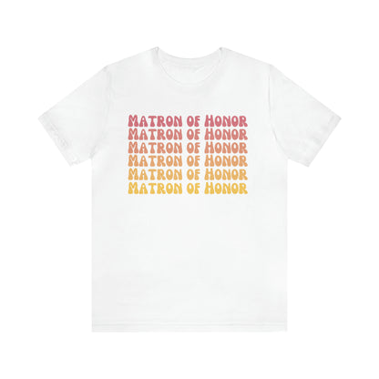 Retro Matron of Honor Shirt, Matron of Honor Shirt for Women, Cute Bachelorette Party Tee for Matron of Honor, T280