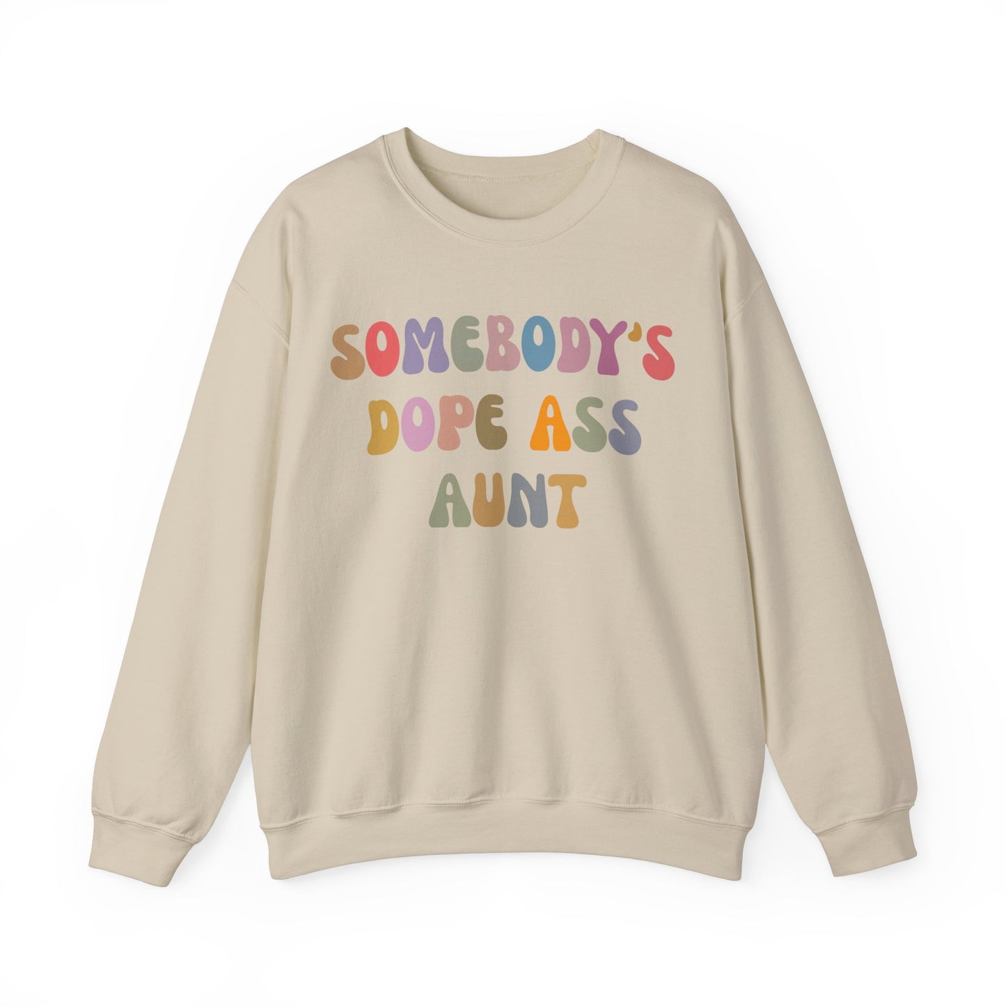 Somebody's Dope Ass Aunt Sweatshirt, Best Aunt Sweatshirt, New Aunt Sweatshirt, Funny Aunt Sweatshirt, Favorite Aunt Sweatshirt, S1209