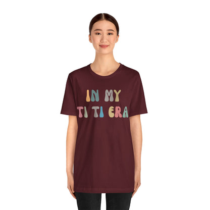 In My Ti Ti Era Shirt, Gift for Aunts, Favorite Aunt Shirt, Auntie Shirt, Auntie Gift from Niece, Cool Aunt Shirt, T shirt for Aunts, T1115