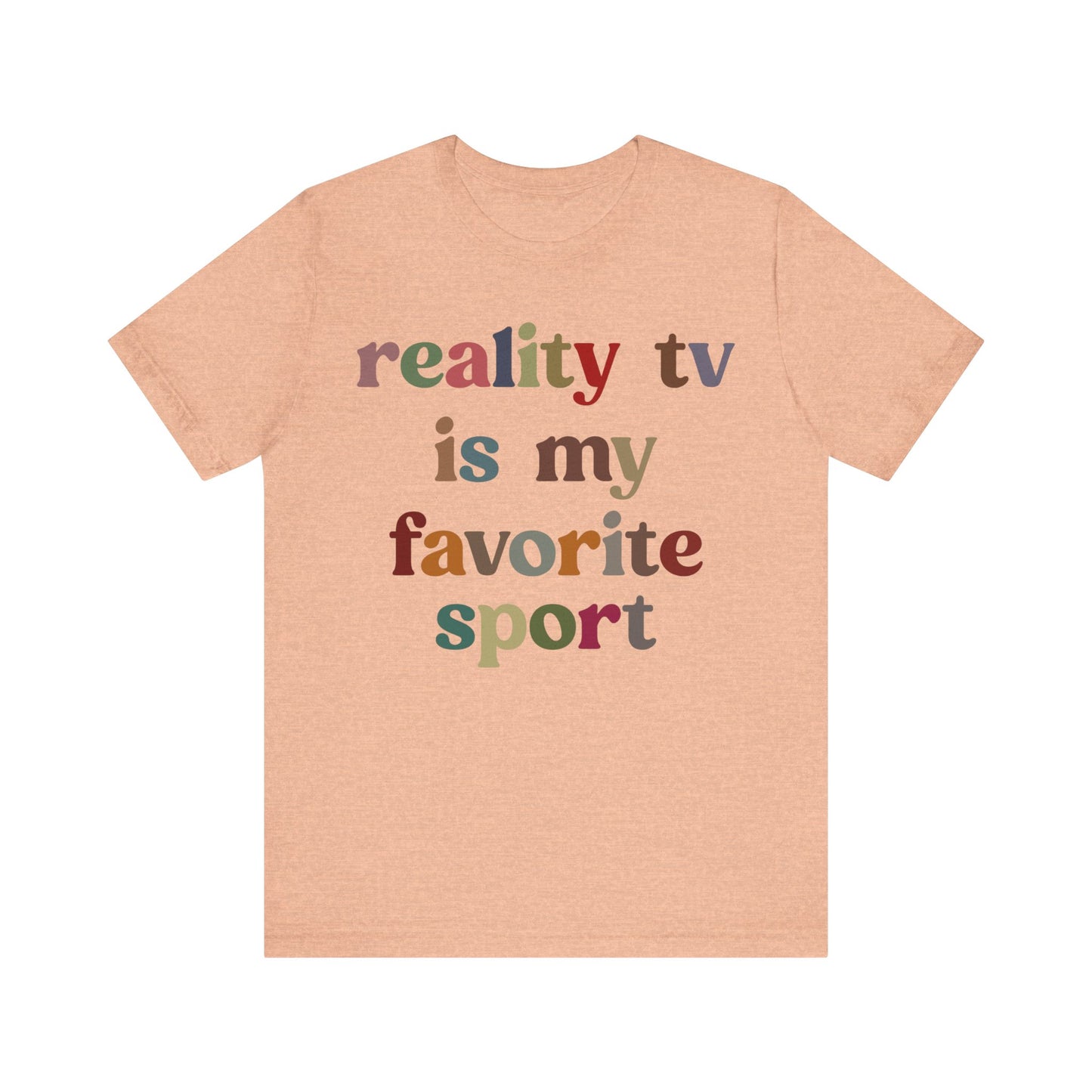 Reality TV Is My Favorite Sport Shirt, Bachelor Fan Shirt, Funny Shirt for Mom, Reality Television Fan Shirt, Shirt for Women, T1502