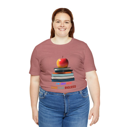 Back to school shirt funny for student, I am just here for the recess, T151