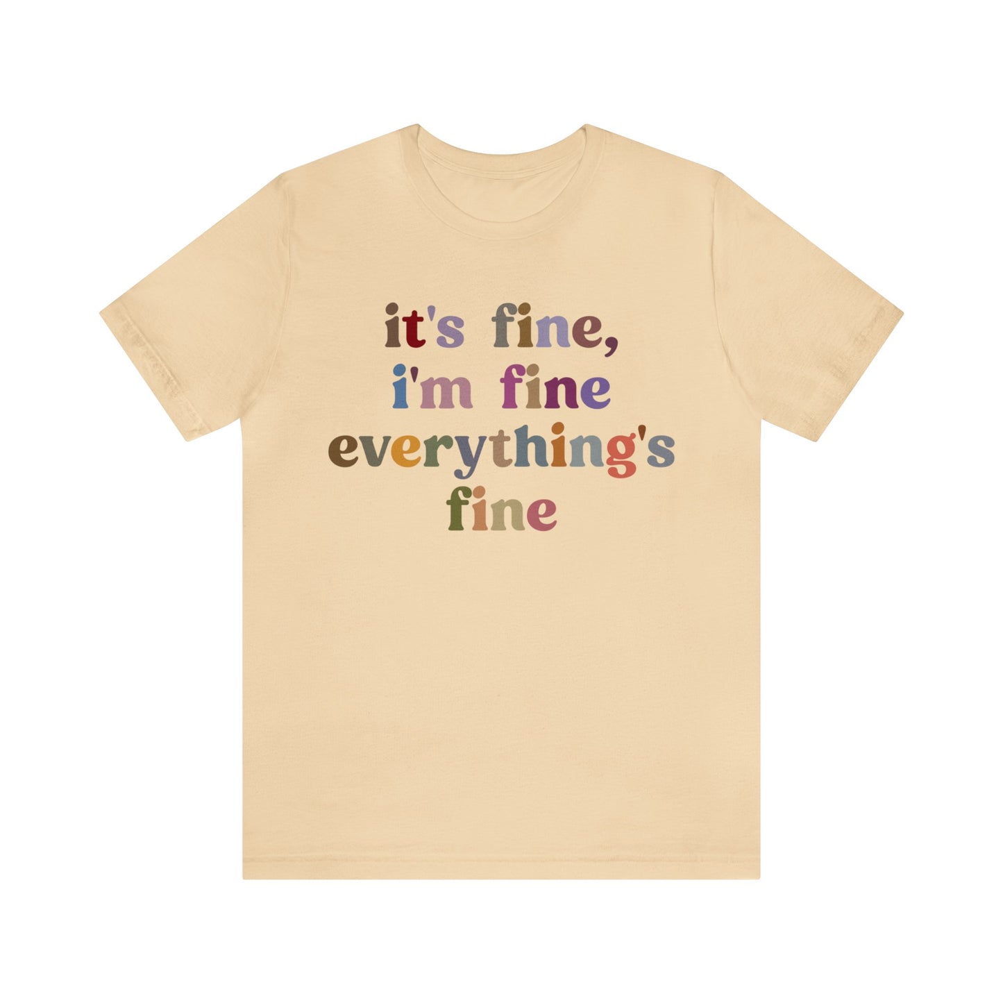 It's Fine I'm Fine Everything Is Fine Shirt, Everything is Fine TShirt for Women, Cute Sarcastic T-Shirt for Her, Sarcasm shirt, T1174