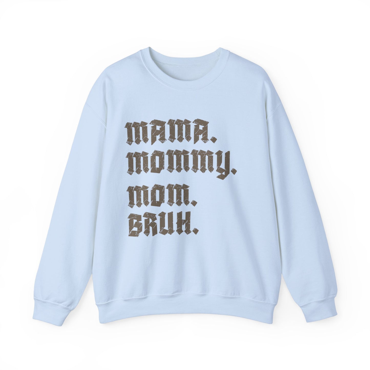 Mama Mommy Mom Bruh Sweatshirt, Mothers Day Sweatshirt, Funny Mom Sweatshirt, Gift for Mom, Mama Sweatshirt, Sarcastic Sweatshirt, S1593