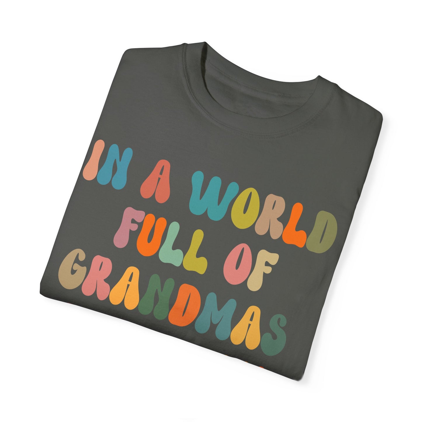 In A World Full Of Grandmas Be A Mimi Shirt, Cool Mimi Shirt, Best Mimi Shirt Mother's Day Gift Favorite Granny Shirt, Comfort Colors CC1029