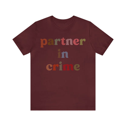 Partner In Crime Shirt, Funny Best Friend Shirt, Matching Besties Shirt, Gift for Best Friend, BFF Shirt for Women, T1286