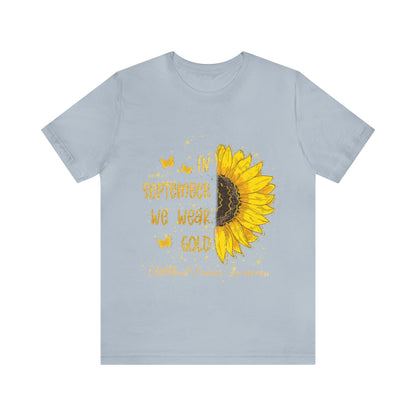 In September We Wear Gold, Cancer Awareness Month Tee, Childhood Cancer Awareness Shirt, Pediatric Oncology Nurse T-Shirt, T663