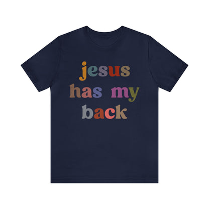 Jesus Has My Back Shirt, Religious Women Shirt, Shirt for Mom, Christian Shirt for Mom, Jesus Lover Shirt, Godly Woman Shirt, T1231