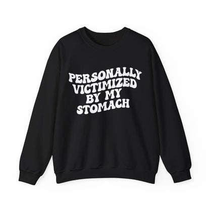 Personally Victimized By My Stomach Sweatshirt, Funny Shirt for Women, Funny Tummy Hurts Sweatshirt, Chronic Illness Sweatshirt, S1102