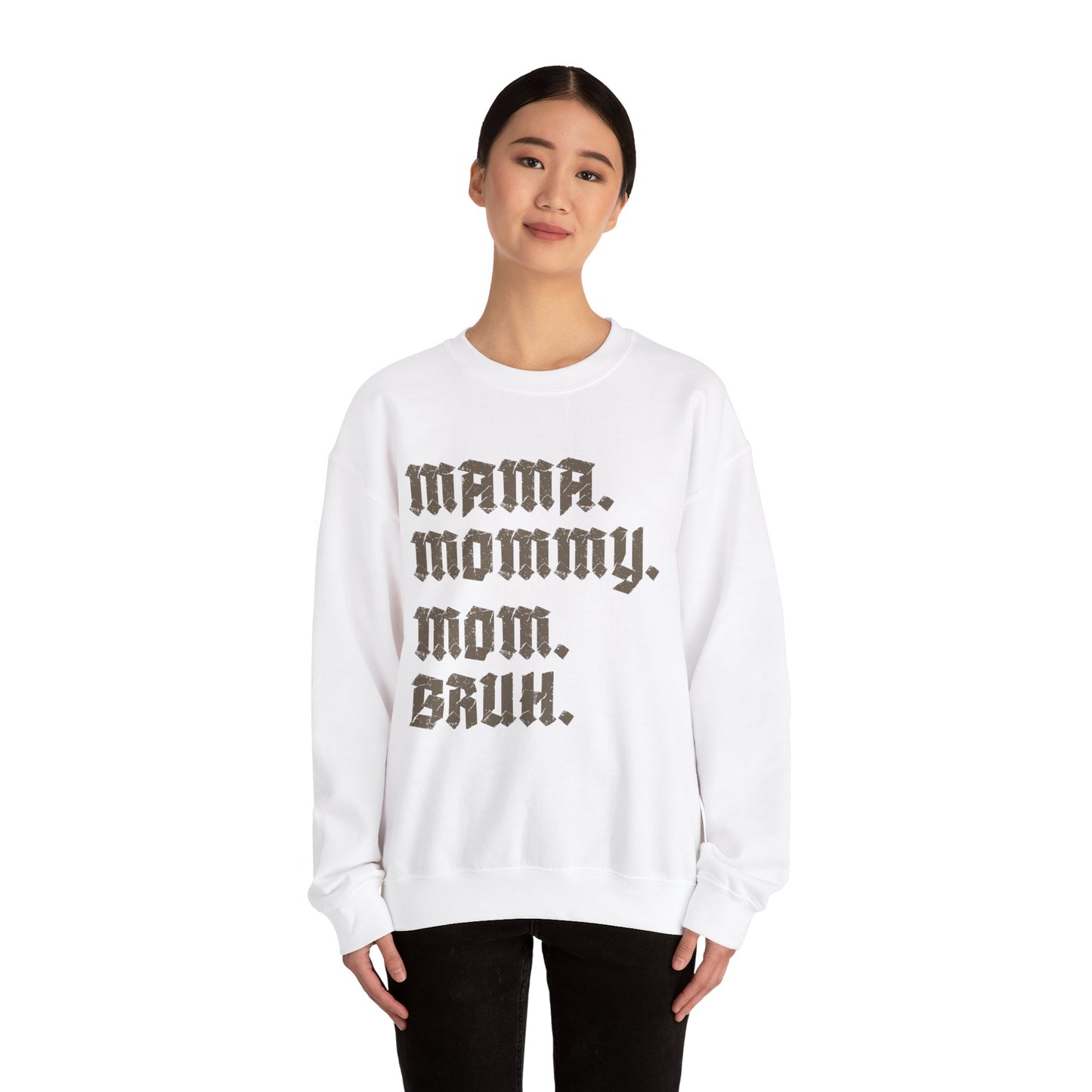 Mama Mommy Mom Bruh Sweatshirt, Mothers Day Sweatshirt, Funny Mom Sweatshirt, Gift for Mom, Mama Sweatshirt, Sarcastic Sweatshirt, S1593