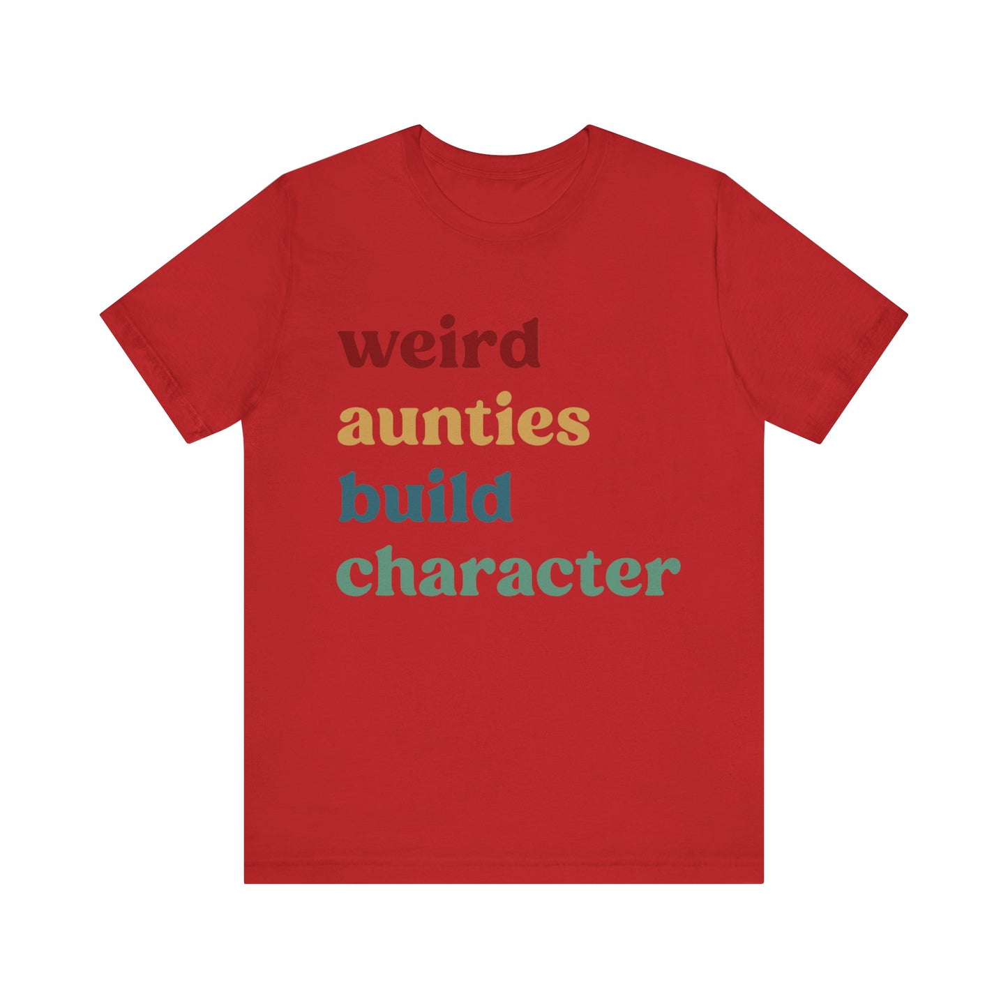 Weird Aunties Build Character Shirt, Retro Auntie Shirt, Mother's Day Gift, Best Auntie Shirt from Mom, Gift for Best Auntie, T1097