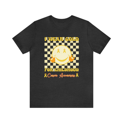 I Wear Gold For Childhood Cancer Awareness Shirt, Gift for Mom, Gold Cancer Ribbon Outfit, Pediatric Cancer Awareness Cute Gift, T779