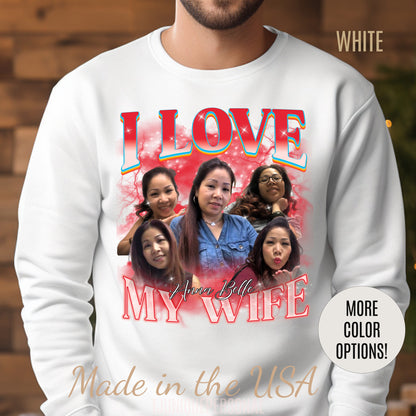 Custom Bootleg Rap Tee, I Love My Wife Sweatshirt, Custom Wife Photo Sweatshirt, Vintage Graphic 90s Tshirt, Valentine's Shirt Gift, S1347