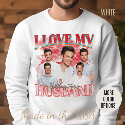 Custom I Love My Husband Sweatshirt, Customized Photo Bootleg Rap Tee, Valentine Matching Couple Sweatshirt, Custom Image Sweatshirt, S1359