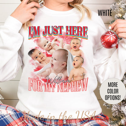 Custom Bootleg Rap Tee I'm Just Here For My Nephew Sweatshirt, Custom Photo, Vintage Graphic 90s Sweatshirt, Aunt Sweatshirt, S1491