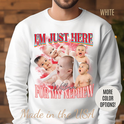 Custom Bootleg Rap Tee I'm Just Here For My Nephew Sweatshirt, Custom Photo, Vintage Graphic 90s Sweatshirt, Aunt Sweatshirt, S1491