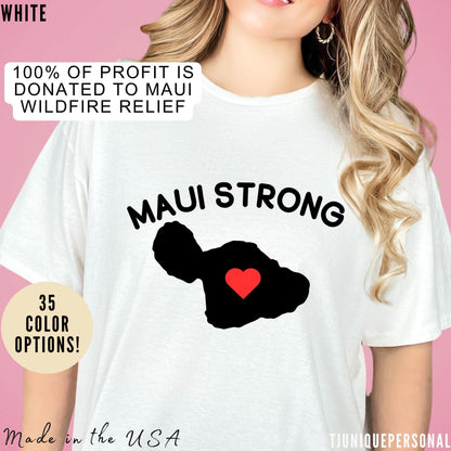 Maui Strong Shirt, Maui Wildfire Relief, Support for Hawaii Fire Victims, Profits will be Donated, T600